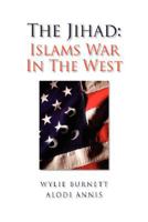 The Jihad: Islams War in the West 142578545X Book Cover