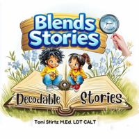 Blends Decodable Stories for Beginning Readers (Level 3): 5 Blends Decodable Readers to Help Kindergarten and First Grade Beginning Readers Learn to Read (Structured Literacy) 1967186022 Book Cover