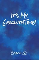 It's My GrowthTime!: Your Personal Growth Journal to Unlock your Best Life & Leadership B0F1G5JQXG Book Cover
