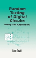 Random Testing of Digital Circuits: Theory and Applications 0824701828 Book Cover