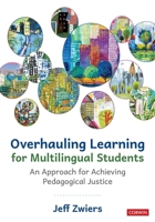Overhauling Learning for Multilingual Students: An Approach for Achieving Pedagogical Justice 1071921991 Book Cover