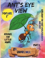 ANT'S EYE VIEW Part-1: Exploring The Giant World Beneath Our Feet B0GVZP55HK Book Cover
