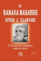 Ramana Maharshi Sutras & Ellam Onru: 250 Citas Breves Para La Contemplación, Meditación O Reflexión 8412530845 Book Cover