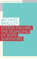 System Failure: The Silencing of Rape Survivors 1922464783 Book Cover