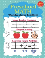 Preschool Math Workbook for Toddlers Ages 3+: Essential Workbook for preschool, First Handwriting, Coloring Designs Book, exercise, Easy Learn, Kindergarten&Ages 3-5. B084DGVKSZ Book Cover
