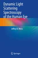 Dynamic Light Scattering Spectroscopy of the Human Eye 3031066235 Book Cover