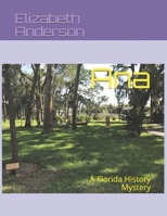 Ana a florida history mystery 1077726392 Book Cover
