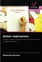 Jesteś zaproszony: Studium przypadku dotyczące wolunturystyki w Tamale - perspektywa lokalna 6203014230 Book Cover