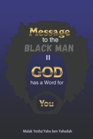 MESSAGE TO THE BLACKMAN II: God has a Word for You 1737687909 Book Cover