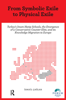From Symbolic Exile to Physical Exile: Turkey's Imam Hatip Schools, the Emergence of a Conservative Counter-Elite, and Its Knowledge Migration to Euro 908964508X Book Cover
