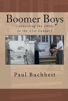 Boomer Boys: Connecting the 1950s to the 21st Century 145054892X Book Cover