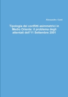 Tipologia dei conflitti asimmetrici in Medio Oriente: il problema degli attentati dell?11 Settembre 2001 0244775117 Book Cover