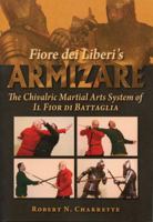 Fiore dei Liberi's Armizare: The Chivalric Martial Arts System of Il Fior di Battaglia 0982591179 Book Cover