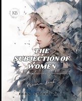 The Subjection of Women, annotated B0C876KH1N Book Cover