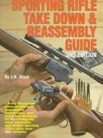 The Gun Digest Sporting Rifle Take Down & Reassembly Guide 0873492013 Book Cover