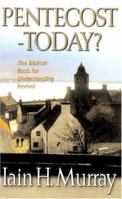Pentecost-Today?: The Biblical Basis for Understanding Revival 0851517528 Book Cover