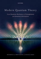 Modern Quantum Theory: From Quantum Mechanics to Entanglement and Quantum Information 0199683336 Book Cover