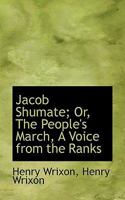 Jacob Shumate; or, The people's march 1178665151 Book Cover