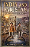INDIA AND PAKISTAN: Story of two brothers B0HCLQ8F98 Book Cover