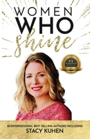 Women Who Shine- Stacy Kuhen 1952725984 Book Cover
