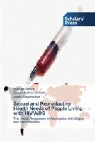 Sexual and Reproductive Health Needs of People Living with HIV/AIDS 3639516885 Book Cover