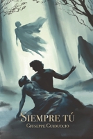 Siempre tú (Spanish Edition) B0F7RGTC85 Book Cover