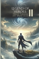 THE LEGEND OF HEROES: TRAILS THROUGH DAYBREAK II GUIDE: All Quests, Bosses and Hidden Secrets for 100% completion B0DW94GCFG Book Cover