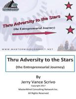 Thru Adversity to the Stars: The Entrepreneurial Journey 1984162446 Book Cover