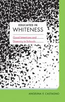Educated in Whiteness: Good Intentions and Diversity in Schools 0816681651 Book Cover