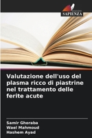 Valutazione dell'uso del plasma ricco di piastrine nel trattamento delle ferite acute (Italian Edition) 6208356105 Book Cover
