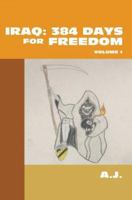 Iraq: 384 Days For Freedom: Volume 1 0595375014 Book Cover
