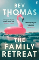 The Family Retreat: 'Few psychological thrillers ring so true.' The Sunday Times Crime Club Star Pick 0571349579 Book Cover