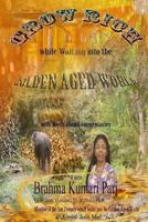 Grow Rich while Walking into the Golden Aged World (with Meditation Commentaries) 1548064602 Book Cover