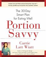 Portion Savvy: The 30-Day Smart Plan for Eating Well 0671024175 Book Cover
