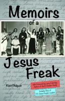 Memoirs of a Jesus Freak 0989804119 Book Cover