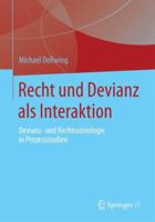 Recht Und Devianz ALS Interaktion: Devianz- Und Rechtssoziologie in Prozessstudien 3658042699 Book Cover