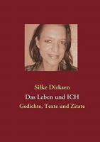 Das Leben und ICH: Gedichte, Texte und Zitate 3842341024 Book Cover