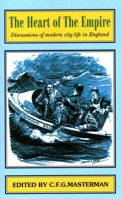 The Heart of the Empire : Discussions of Modern City Life in England 1912224410 Book Cover
