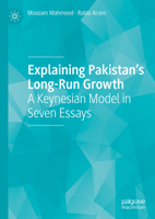 Explaining Pakistan’s Long-Run Growth: A Keynesian Model in Seven Essays 3031866762 Book Cover