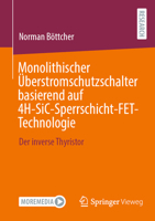 Monolithischer Überstromschutzschalter basierend auf 4H-SiC-Sperrschicht-FET-Technologie: Der inverse Thyristor 3658501502 Book Cover