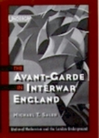 The Avant-Garde in Interwar England: Medieval Modernism and the London Underground 0195147189 Book Cover