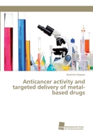 Anticancer activity and targeted delivery of metal-based drugs 3838153804 Book Cover