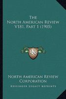 The North American Review V181, Part 1 0548815941 Book Cover