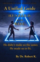 A Unified Guide to H.U.S.B.A.N.D A.N.D. W.I.F.E 0985248041 Book Cover