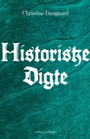 Historiske digte 8726453541 Book Cover