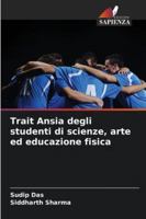 Trait Ansia degli studenti di scienze, arte ed educazione fisica (Italian Edition) 3330841087 Book Cover