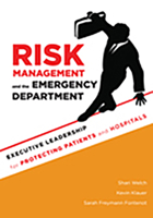 Risk Management and the Emergency Department: Executive Leadership for Protecting Patients and Hospitals 156793417X Book Cover