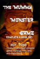 THE MUMMY MONSTER GAME Complete 3 Book Set of novels 1693687704 Book Cover