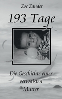 193 Tage: Die Geschichte einer verwaisten Mutter 3755784815 Book Cover