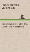 Die Schildburger, Oder: Das Lallen- Und Narrenbuch 3842471181 Book Cover